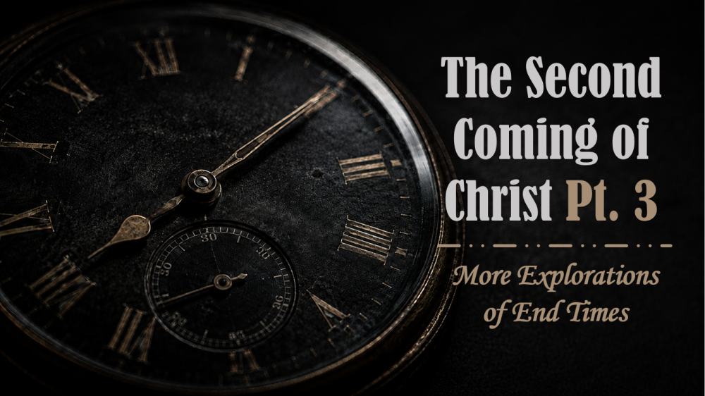 The Second Coming of Christ Pt.3: More Explorations of End Times Image