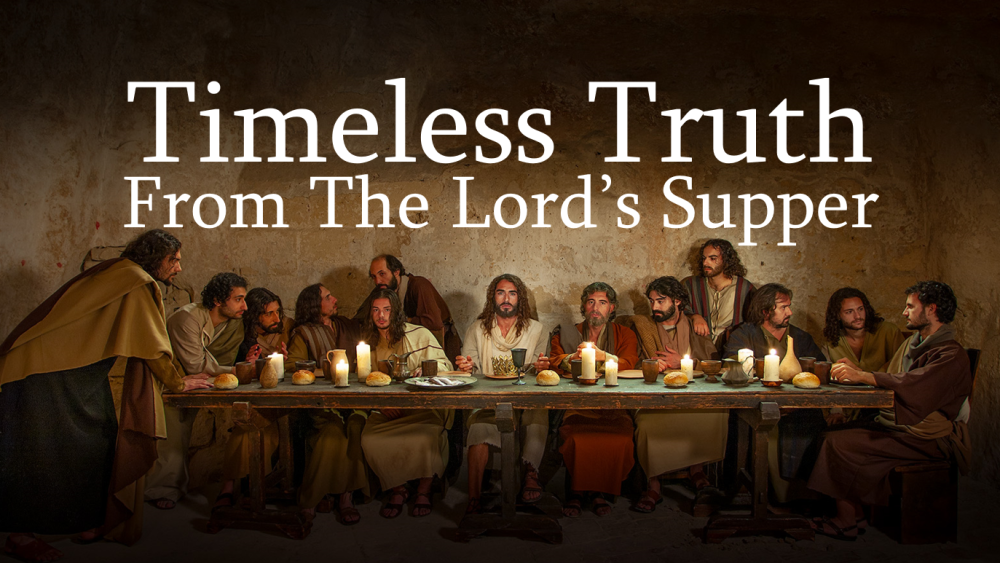 Timeless Truth From The Lord's Supper Image